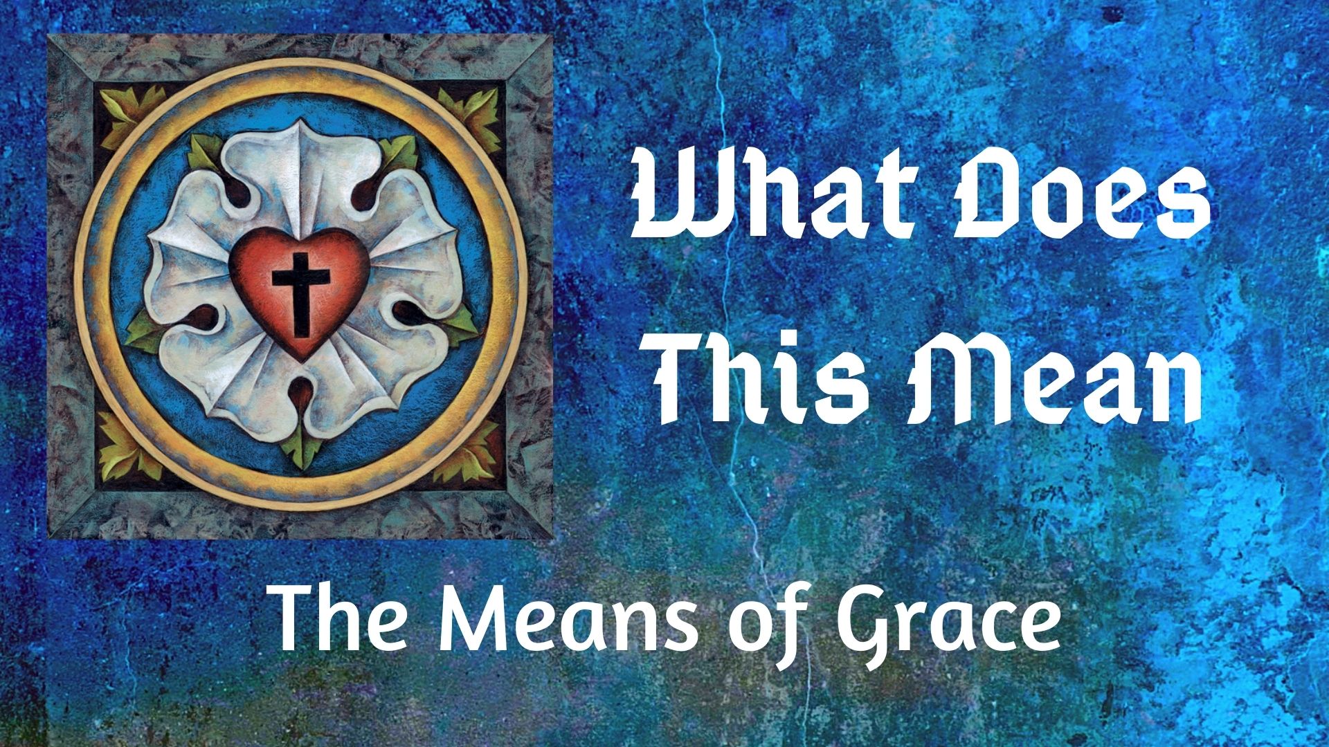 what-does-this-mean-means-of-grace-messiah-lutheran-church